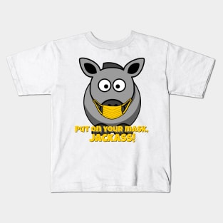 Put on Your Mask, Jackass! Kids T-Shirt